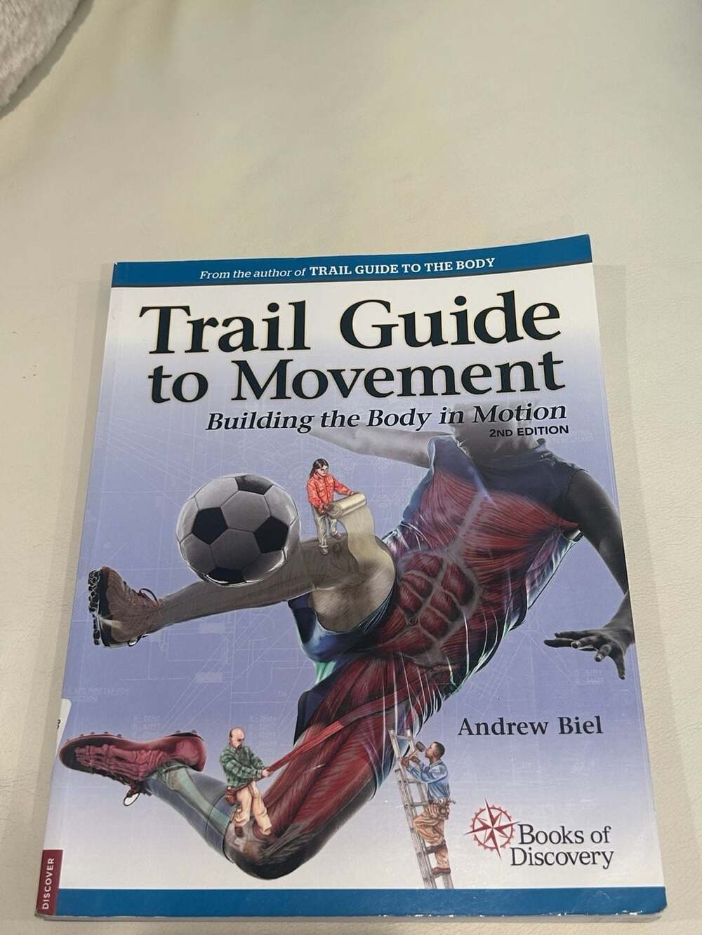 Trail Guide to Movement: Building the Body in Motion 2nd Edition by Andrew Biel